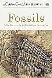 Fossils: A Fully Illustrated, Authoritative and Easy-To-Use Guide (Golden Guides from St. Martin's Press)