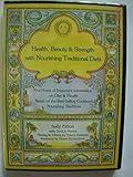 Health, Beauty and Strength with Nourishing Traditional Diets