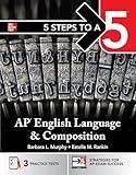 5 Steps to a 5: AP English Language and Composition 2025: Practice AP Tests + AP Content Review + Digital Exams (5 Steps to a 5 on the Ap English Language Exam)
