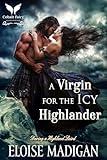 A Virgin for the Icy Highlander: A Highlanders Historical Romance Novel (Daring a Highland Laird Book 1)