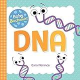 Baby Biochemist: DNA: Discover the Amazing Science Behind Your Body's Molecular Instructions! (Human Body Books, Science Gifts, Medical Books for Kids) (Baby University)