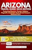 Arizona Travel Guide – Featuring Phoenix, Tucson, Sedona, Flagstaff, Scottsdale & the Grand Canyon National Park: Also covering Mesa, Chandler, Glendale, Tempe & Lake Havasu City