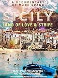 Sicily: Land Of Love And Strife