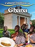 Cultural Traditions in Ghana (Cultural Traditions in My World)