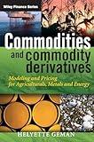 Commodities and Commodity Derivatives: Modelling and Pricing for Agriculturals, Metals and Energy