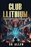 Club Llithium (The Club Llithium Chronicles Book 1)