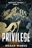 Privilege (Peaceful Society Book 1)