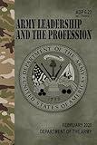 ADP 6-22 Army Leadership and the Profession - Feb. 2025: (Includes Change 2)