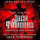 The Vampire Jack Townson: Fame Has Its Price