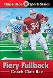 Fiery Fullback (Chip Hilton Sports Series Book 24)