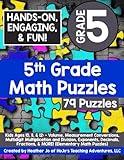 5th Grade Math Puzzles: Kids Ages 10, 11, & 12: - Volume, Measurement Conversions, Multidigit Multiplication and Division, Exponents, Decimals, Fractions, & MORE! (Elementary Math Puzzles)