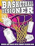 Basketball Designer Coloring Book: Sportswear Art Coloring Pages for All Ages with Dynamic Athletic Apparel and Cool Accessories for Endless Fun