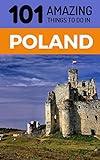 101 Amazing Things to Do in Poland: Poland Travel Guide
