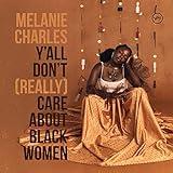 Y'all Don't (Really) Care About Black Women