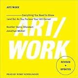 Art/Work: Everything You Need to Know (and Do) As You Pursue Your Art Career