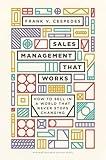 Sales Management That Works: How to Sell in a World that Never Stops Changing