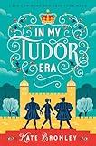 In My Tudor Era: A Raunchy Time-Travel Romance of Love Triangles and Royal Dilemmas in Tudor England
