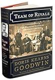TEAM OF RIVALS:By Doris Kearns Goodwin:Team of Rivals: The Political Genius of Abraham Lincoln [Deckle Edge]