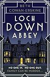 Loch Down Abbey: A perfectly witty Scottish cozy murder mystery for fans of Golden Age crime fiction (A Loch Down Abbey Mystery)