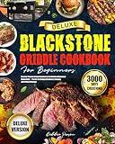 Deluxe Blackstone Griddle Cookbook For Beginners: Discover Flavorful & Easy Creations in the Definitive Blackstone Recipe Book｜Perfect for Backyard Cookouts, Camping, and Family Gatherings