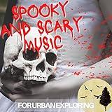 Spooky and Scary Music for Urban Exploring, Creepy Paranormal Music for Videos