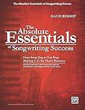 The Absolute Essentials of Songwriting Success