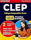 CLEP Study Guide 2025: 2 Full-length Practice Tests and 180 Questions to Score Maximum on College Composition Exam