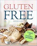 Gluten Free Food List: The World’s Most Comprehensive Ingredient List for the Gluten-Free Diet - Take It Wherever You Go! (Food Heroes)