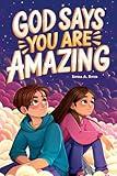 God Says You Are Amazing: An Empowering Christian Book for Kids 8–12 with Inspiring Devotionals (Christian Gifts for Kids)