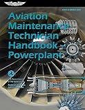 Aviation Maintenance Technician Handbook―Powerplant (2025): FAA-H-8083-32B (ASA FAA Handbook Series)