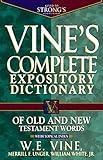 Vine's Complete Expository Dictionary of Old and New Testament Words: With Topical Index (Word Study)