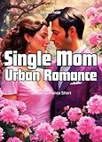 Single Mom Urban Romance: Grovel Romance Short