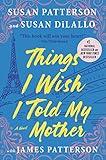 Things I Wish I Told My Mother: A Novel
