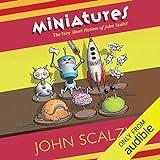 Miniatures: The Very Short Fiction of John Scalzi