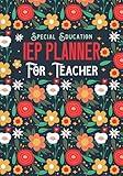 Special Education IEP Planner For Teacher: A Data Collection Book for Special Education Teachers With Caseload, Student IEP Preview, Meeting ... and more | SPED Planner Undated 216 pages