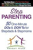 STEP PARENTING: 50 One-Minute DOs and DON'Ts for Stepdads and Stepmoms