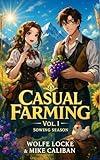 Casual Farming: Slow Living LitRPG (Sowing Season Book 1)
