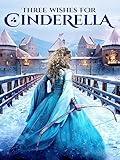 Three Wishes For Cinderella