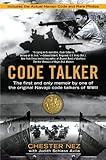 Code Talker: The First and Only Memoir By One of the Original Navajo Code Talkers of WWII