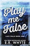 Play Me False: A Small Town Romantic Suspense Novel (Lucy Falls)