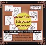 Sueño Sordo Hispano-Americano (The Deaf Hispanic-American Dream) (A Spanish and American Sign Language-accessible Product)