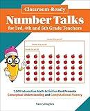 Classroom-Ready Number Talks for Third, Fourth and Fifth Grade Teachers: 1,000 Interactive Math Activities that Promote Conceptual Understanding and Computational Fluency (Books for Teachers)