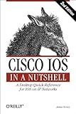 Cisco IOS in a Nutshell: A Desktop Quick Reference for IOS on IP Networks