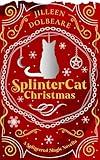 Christmas Splintercat: A Mr. Mittens Urban Fantasy Short Story (Splintered Magic)