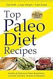 Top Paleo Diet Recipes: 44 Healthy & Delicious Paleo Breakfasts, Lunches, Dinners, Snacks & Desserts
