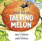 Anansi and the Talking Melon (Anansi the Trickster)