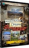Achievable Dream - Motorcycle Adventure Travel Guide - On the Road!