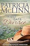 First Date: Divorce (Wyoming Marriage Association Book 1)
