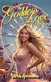 The Goddess of Love at the Funfair: A fair with a mystical flair (Romantic Encounters at the Funfair Book 3)