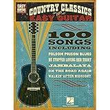 Country Classics - Easy Guitar Songbook with Notes and Tab | 100 Timeless Songs for Beginners | Includes Folsom Prison Blues On the Road Again Achy ... and More (Easy Guitar with Notes & Tab)